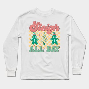 sleigh all day Long Sleeve T-Shirt